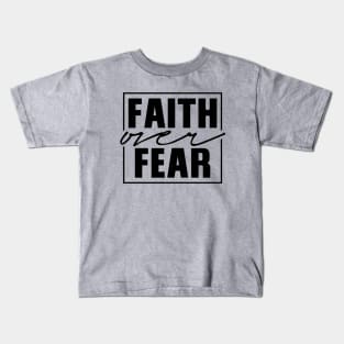 Faith Over Fear T-Shirt - Inspirational Christian Apparel Kids T-Shirt